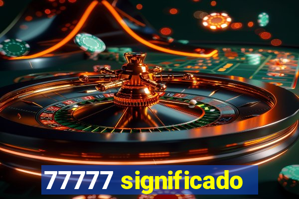 77777 significado